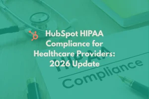 hubspot hipaa compliance 2026 update