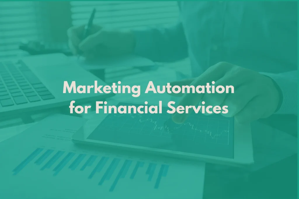 Marketing Automation for Financial Services