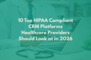 best-hipaa-compliant-crm-platforms-in-2026