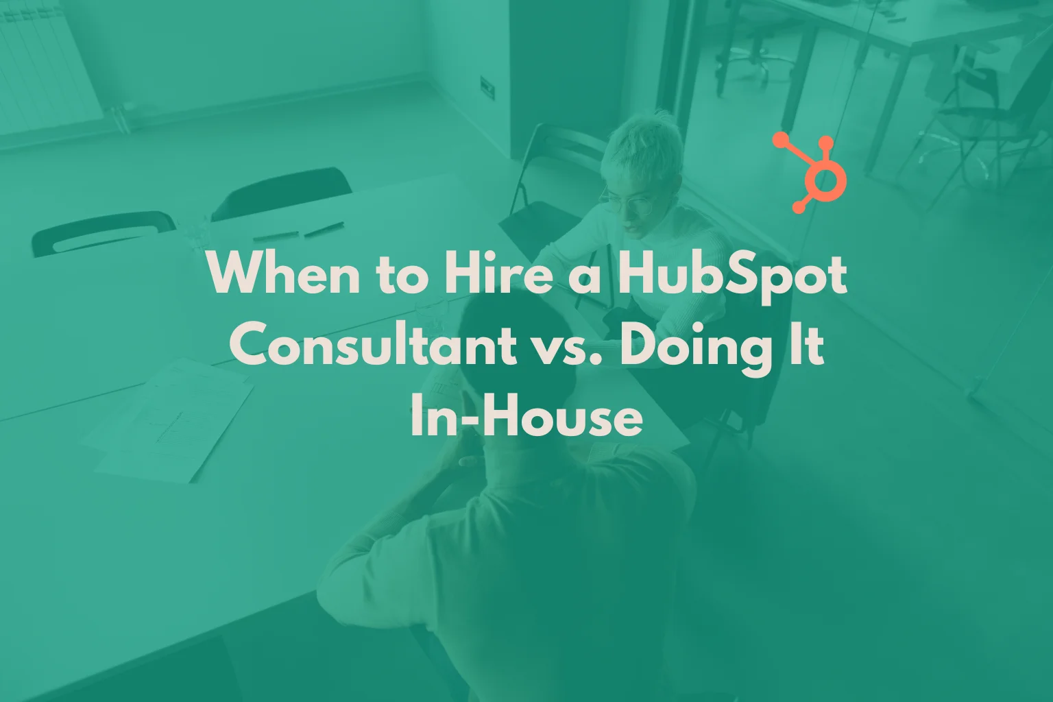 When to Hire a HubSpot Consultant vs. Doing It In-House