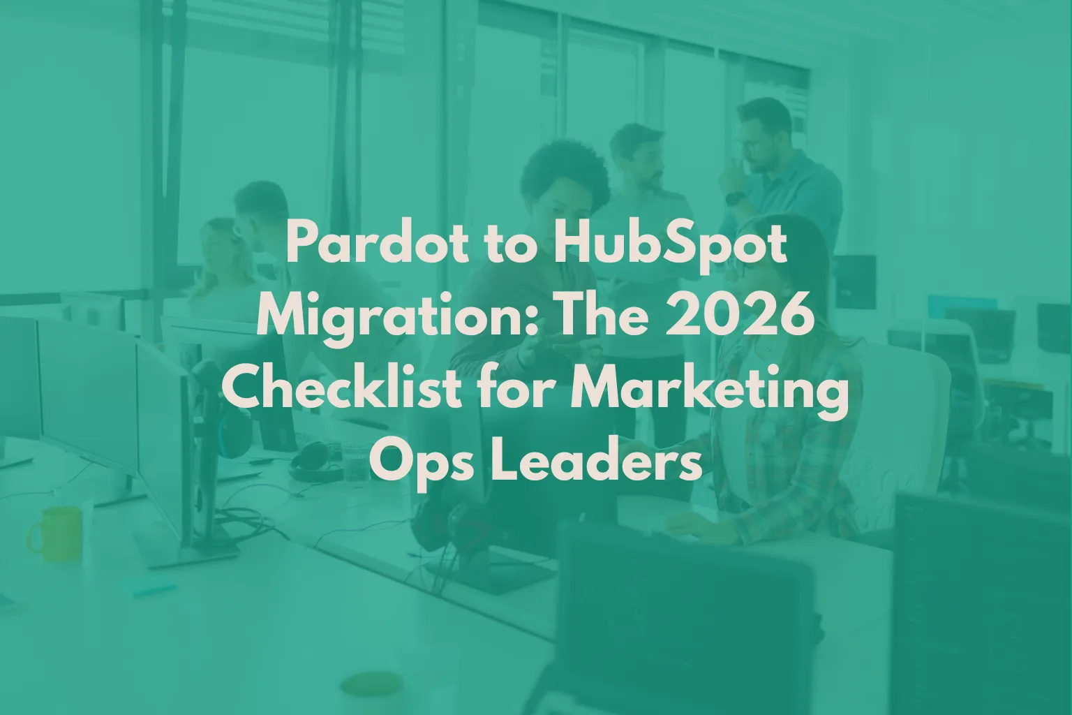 pardot-to-hubspot-migration-checklist-2026
