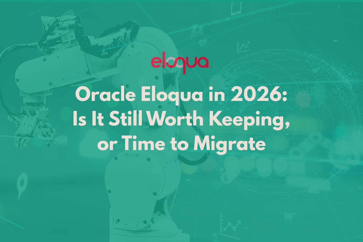 Oracle Eloqua in 2026: Is It Still Worth Keeping, or Time to Migrate 1 oracle-eloqua-is-it-still-worth-keeping