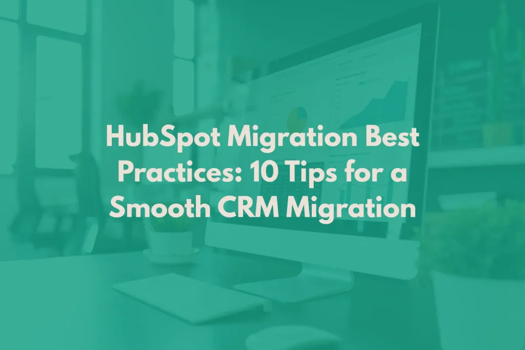 hubspot-migration-best-practices