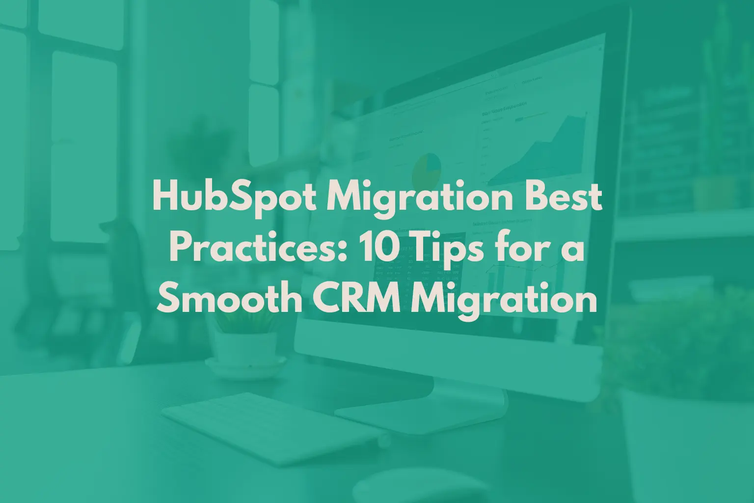 hubspot-migration-best-practices